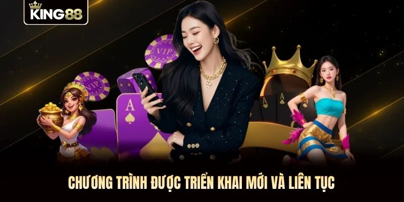 Chương trình được triển khai mới và liên tục