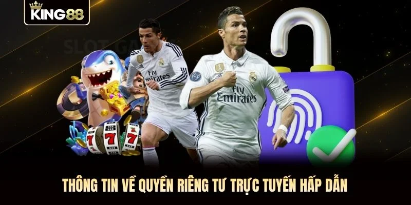 Thông tin về quyền riêng tư trực tuyến hấp dẫn